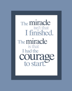miracle is courage to start
